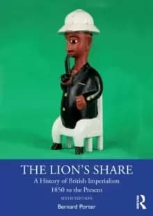 The Lions Share : A History of British Imperialism 1850 to the Present