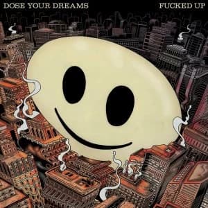 Fucked Up ‎- Dose Your Dreams CD