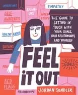 feel it out the guide to getting in touch with your goals your relationshi