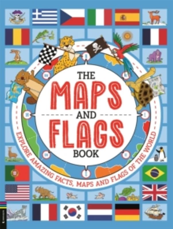 The Maps and Flags Book : Explore amazing facts, maps and flags of the world Paperback / softback