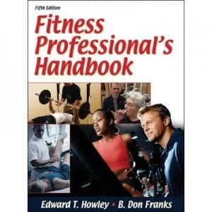 Fitness Professionals Handbook by Edward T Howley Hardback