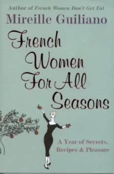 French Women for All Seasons by Mireille Guiliano Hardback