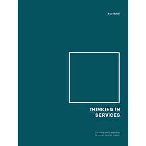 Thinking in Services Encoding and Expressing Strategy through Design Paperback / softback 2018