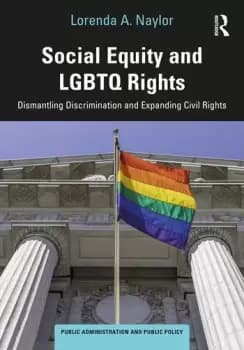 Social Equity and LGBTQ RightsDismantling Discrimination and Expanding Civil Rights