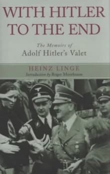 With Hitler to the End by Heinz Linge Hardback