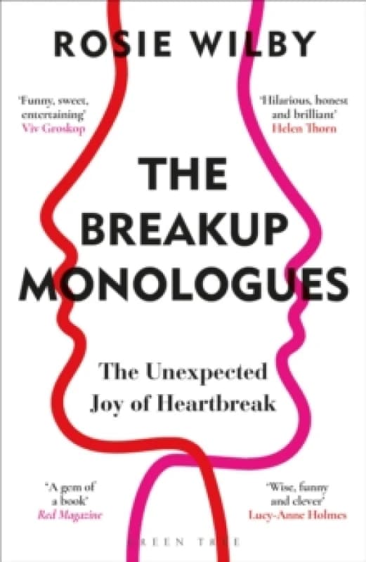 The Breakup Monologues : The Unexpected Joy of Heartbreak Paperback / softback