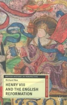 Henry Viii and the English Reformation by Richard Rex Book