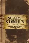 scary stories to tell in the dark the haunted notebook of sarah bellows