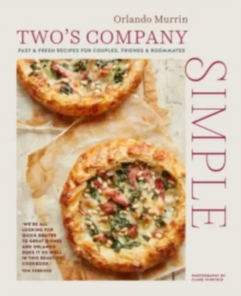 twos company simple fast and fresh recipes for couples friends and roommate 9781788794671