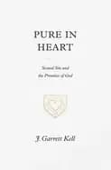 Pure in Heart : Sexual Sin and the Promises of God