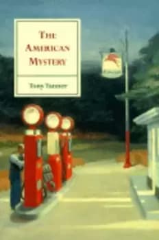 The American mystery by Tony Tanner