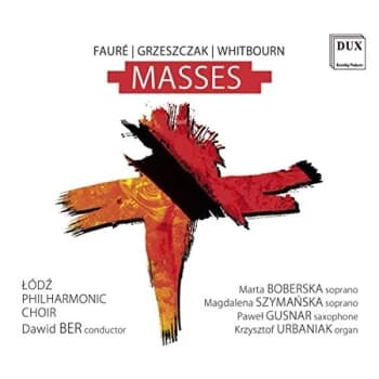 Lodz Philharmonic Choir & Dawid Ber - Fauré/Grzeszczak/Whitbourn: Masses CD
