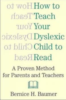 How to Teach Your Dyslexic Child to Read by B.H. Baumer Book