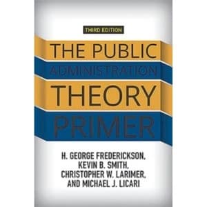 The Public Administration Theory Primer