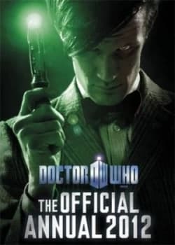 Doctor Who Official Annual 2012 by Leanne Gi Bbc Book