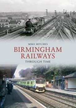Birmingham Railways by Mike Hitches Paperback
