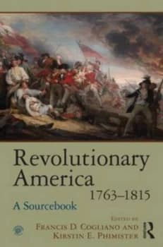 Revolutionary America 1763-1815 by Francis D. Cogliano Paperback