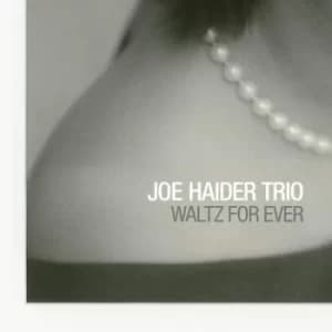 Waltz for Ever by Joe Haider Trio CD Album