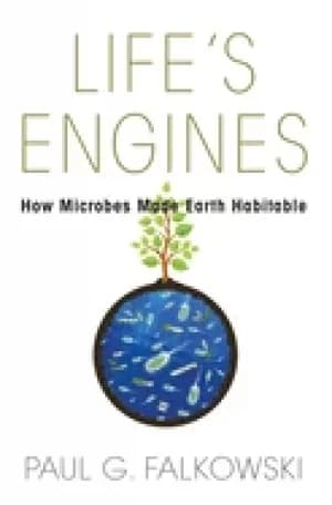 lifes engines how microbes made earth habitable