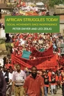African Struggles Today : Sovial Movements Since Independence