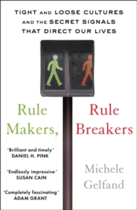 Rule Makers, Rule Breakers : Tight and Loose Cultures and the Secret Signals That Direct Our Lives Paperback / softback
