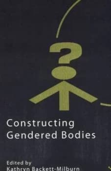 Constructing Gendered Bodies by K. Backett-Milburn Paperback