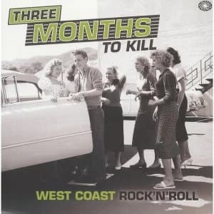 Various - Three Months To Kill - West Coast Rock'n'Roll Vinyl