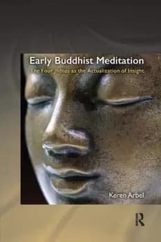 Early Buddhist MeditationThe Four Jhanas as the Actualization of Insight