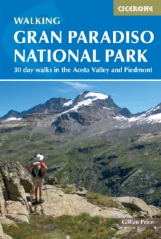 Walking Gran Paradiso National Park : 30 day walks in the Aosta Valley and Piedmont Paperback / softback