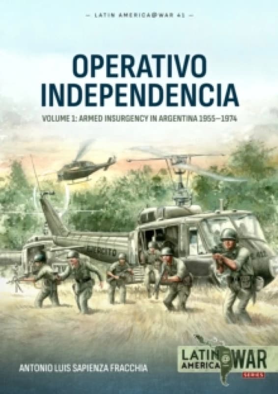 Operativo Independencia : Volume 1 - The 1976 Coup D'Etat in Argentina and struggle against the Guerrillas Paperback / softback