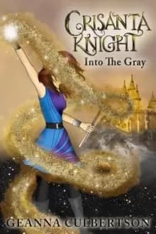 Crisanta Knight: Into the Gray : Into the Gray