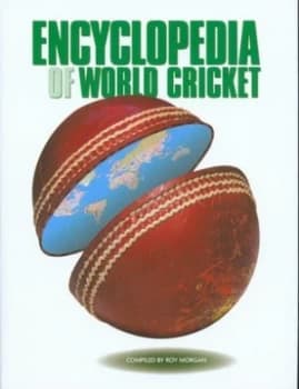 The Encyclopedia of World Cricket by Roy Morgan Hardback