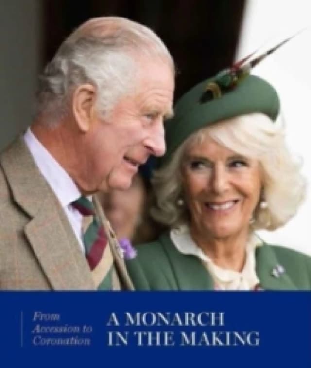 A Monarch in the Making: From Accession to Coronation Hardback