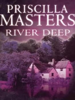 River Deep by Priscilla Masters Hardback