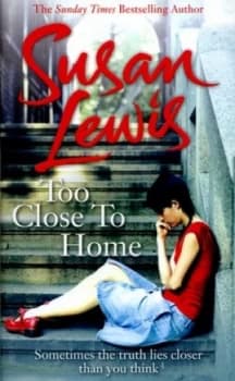 Too Close to Home by Susan Lewis Hardback