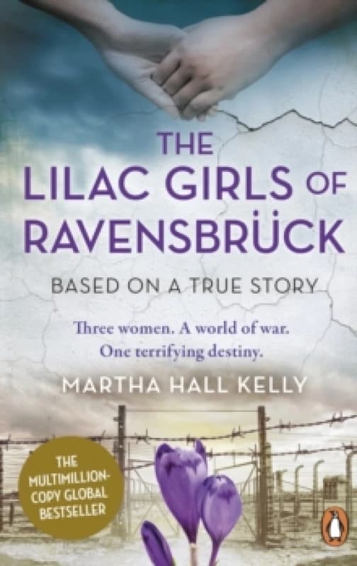 The Lilac Girls of Ravensbruck : The multi-million copy global bestseller Paperback / softback