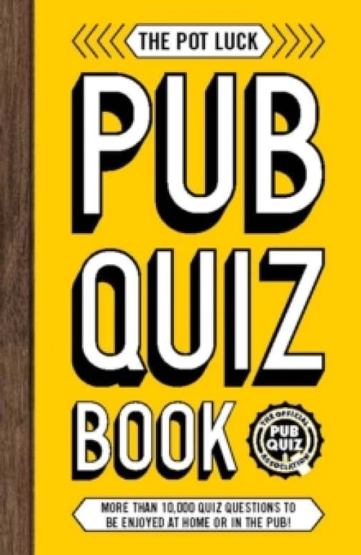 The Pot Luck Pub Quiz Book : More than 10,000 quiz questions to be enjoyed at home or in the pub! Paperback / softback