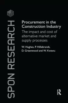 Procurement in the Construction IndustryThe Impact and Cost of Alternative Market and Supply Processes