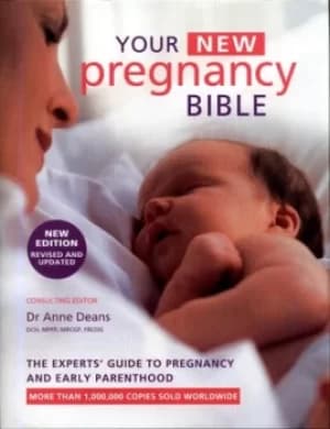 Your new pregnancy bible by Dr Anne Deans