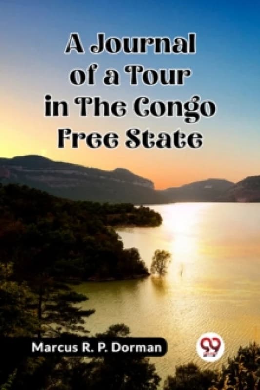 A Journal of a Tour in the Congo Free State (Edition2023) Paperback / softback