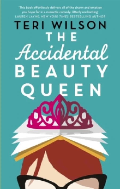 The Accidental Beauty Queen. Paperback. By Teri Wilson Books