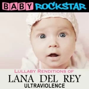 Lullaby Renditions of Lana Del Rey Ultraviolence by Baby Rockstar CD Album