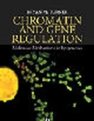 Chromatin and gene regulation by Bryan M. Turner