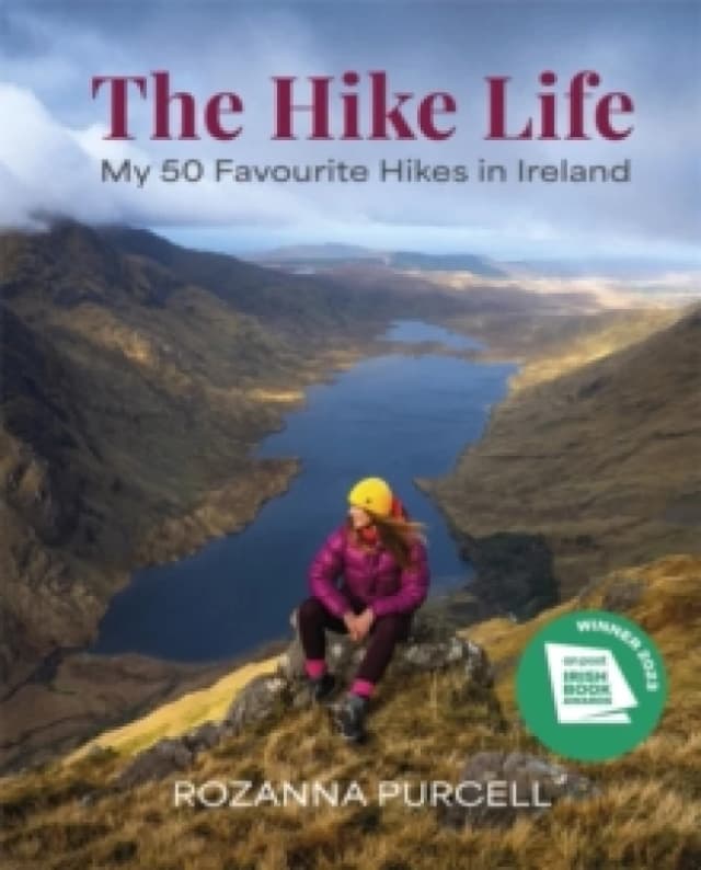 The Hike Life : My 50 Favourite Hikes in Ireland - IBA Lifestyle Book of the Year Hardback