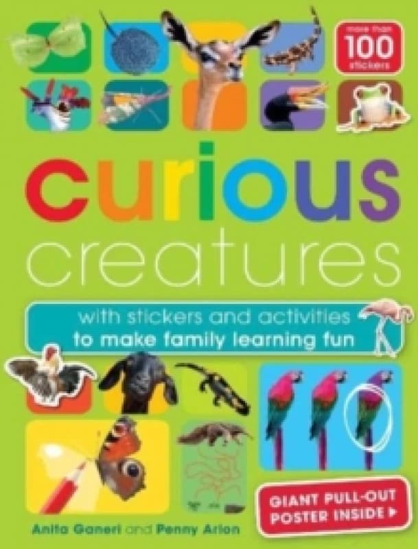 Curious Creatures : with stickers and activities to make family learning fun Paperback / softback
