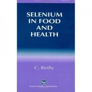 Selenium in Food and Health by Conor Reilly Hardback