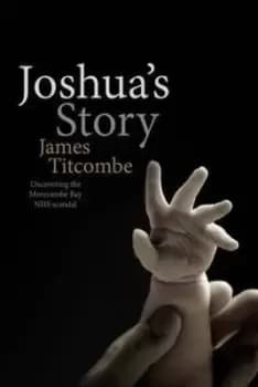 Joshuas story by James Titcombe