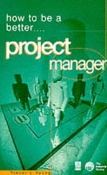 How to Be a Better Project Manager. Book