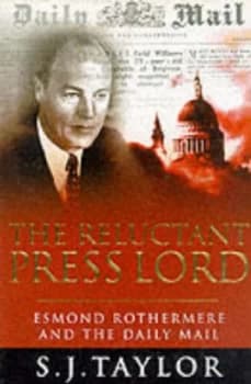 The Reluctant Press Lord by S.J. Taylor Hardback