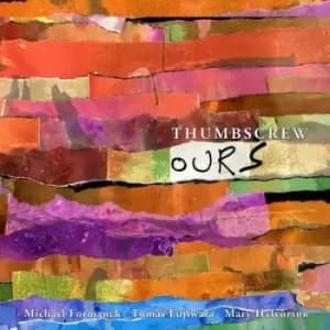 Ours by Thumbscrew CD Album